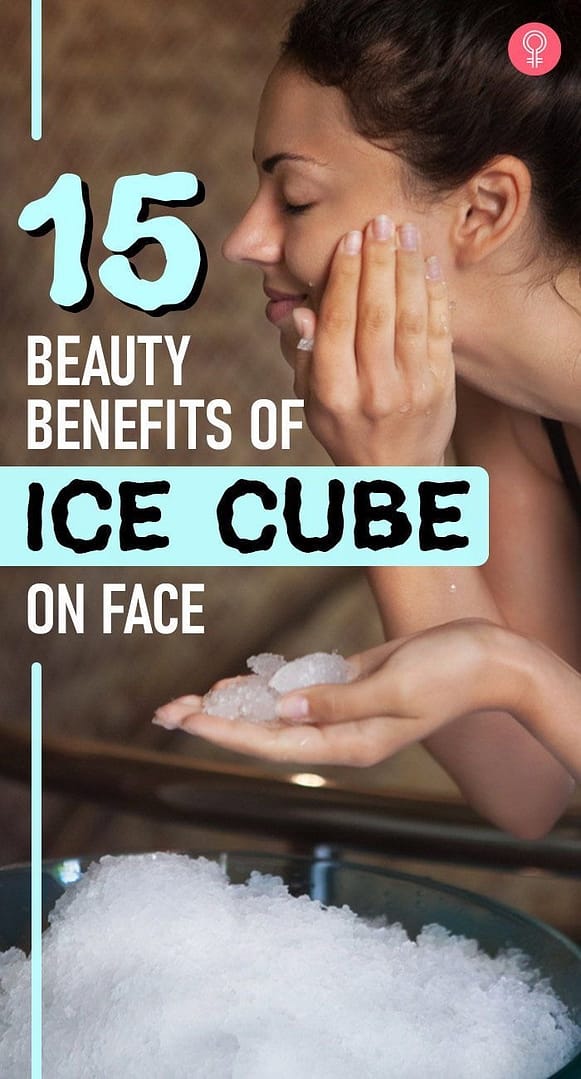 Ice Cube On Face: 15 Beauty Benefits