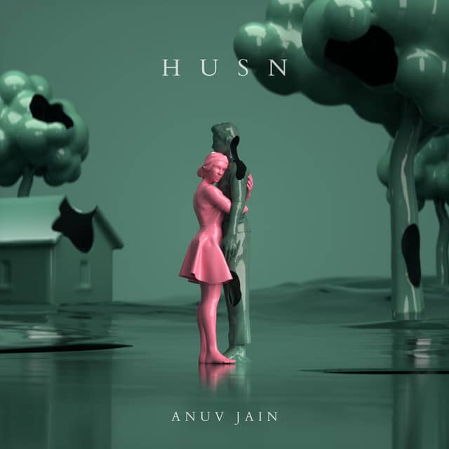 Husn by Anuv Jain